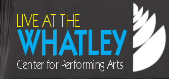 Your Whatley Center for the Performing Arts!